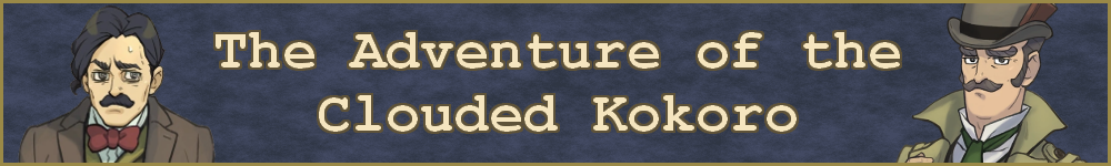 The Adventure of the Clouded Kokoro