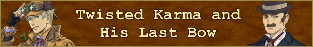 Twisted Karma and His Last Bow